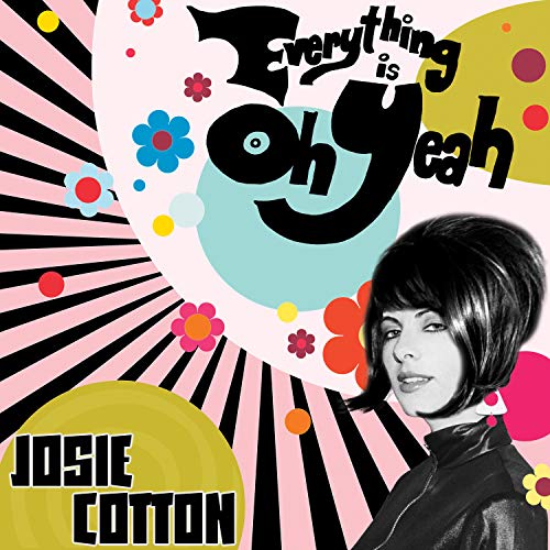 JOSIE COTTON - EVERYTHING IS OH YEAH (PINK VI - Vinyl Record image 1