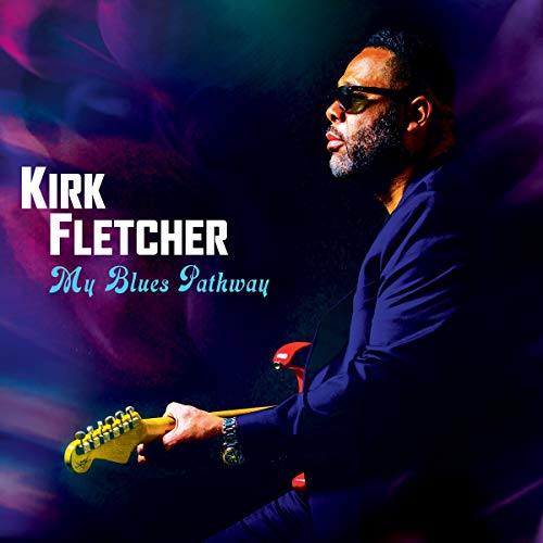 KIRK FLETCHER - MY BLUES PATHWAY - Vinyl Record image 1