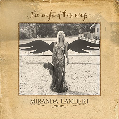 Miranda Lambert - Weight Of These Wings - CD image 1