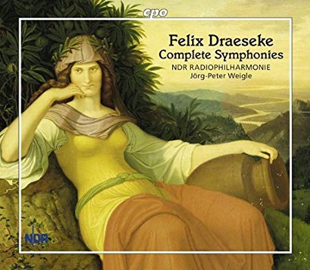 Felix Draeseke: Complete Symphonies