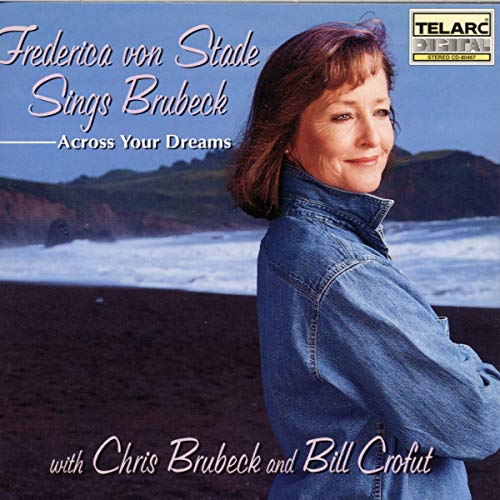Frederica von Stade - Across Your Dreams •  Sings Brubeck - CD image 1