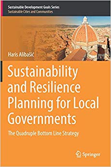 Sustainability and Resilience Planning for Local Governments : The Quadruple Bottom Line Strategy