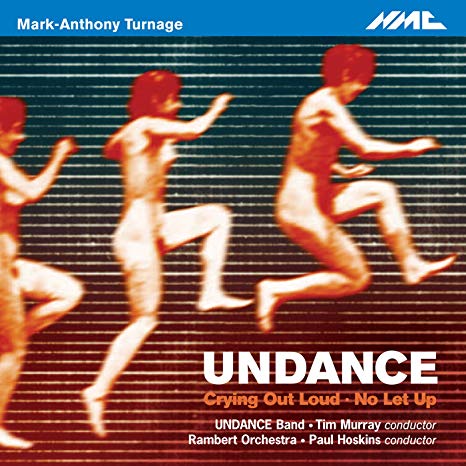 Mark-Anthony Turnage: Undance/Crying Out Loud/No Let Up