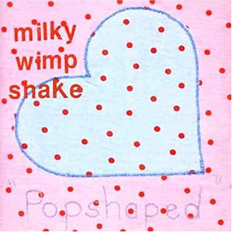 MILKY WIMPSHAKE - POPSHAPED - CD image 1