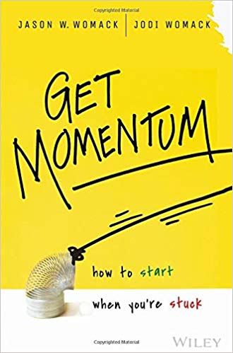 Get Momentum : How to Start When You're Stuck