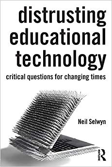 Distrusting Educational Technology : Critical Questions for Changing Times