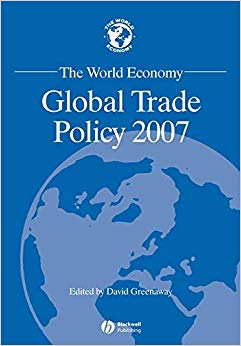 The World Economy : Global Trade Policy 2007