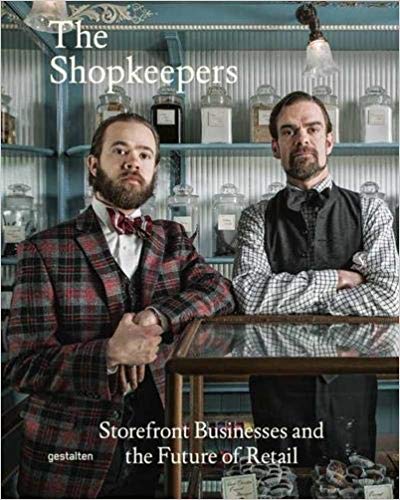 The Shopkeepers : Storefront Businessesand the Future of Retail