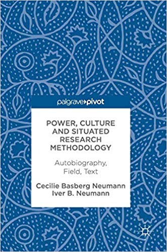 Power, Culture and Situated Research Methodology : Autobiography, Field, Text