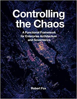 Controlling the Chaos : A Functional Framework for Enterprise Architecture and Governance