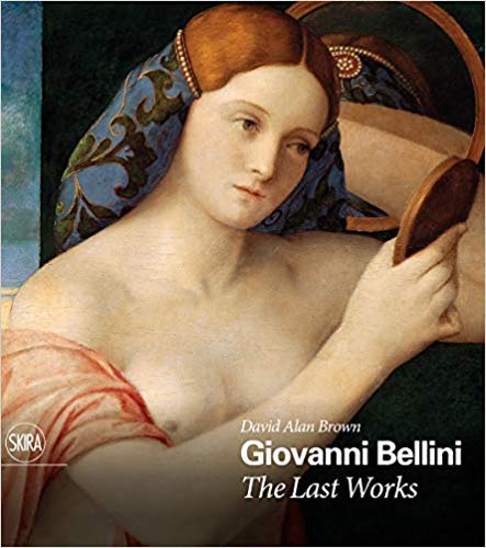 Giovanni Bellini: The Last Works