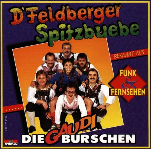FELDBERGER SPITZBUEB - DIE GAUDIBURSCHEN - CD
