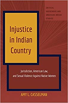 Injustice in Indian Country : Jurisdiction, American Law, and Sexual Violence Against Native Women : 1