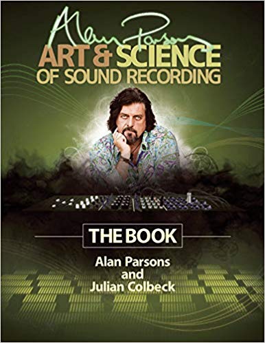 Alan Parsons' Art & Science of Sound Recording : The Book