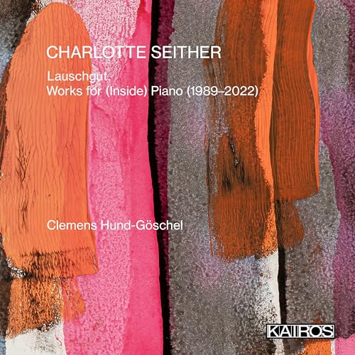 Charlotte Seither - Lauschgut: Works for (Inside) Piano - CD image 1