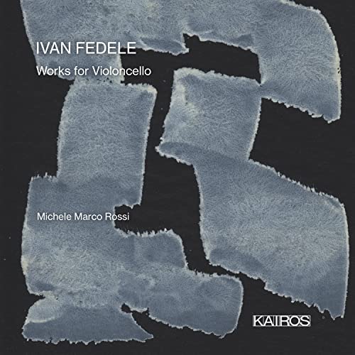 MICHELE MARCO ROSSI - IVAN FEDELE WORKS FOR CELLO - CD image 1