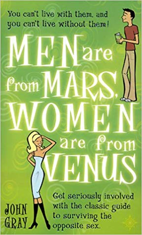 Men Are From Mars, Women Are From Venus : Get Seriously Involved with the Classic Guide to Surviving the Opposite Sex