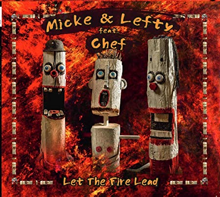 MICKE & LEFTY FEAT. - LET THE FIRE LEAD - CD image 1
