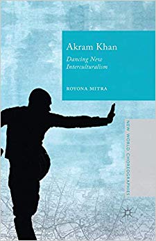 Akram Khan : Dancing New Interculturalism