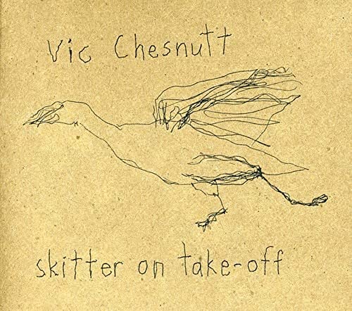 Vic Chesnutt - Skitter On Take-Off - CD image 1