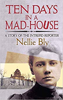 Ten Days in a Mad-House : A Story of the Intrepid Reporter