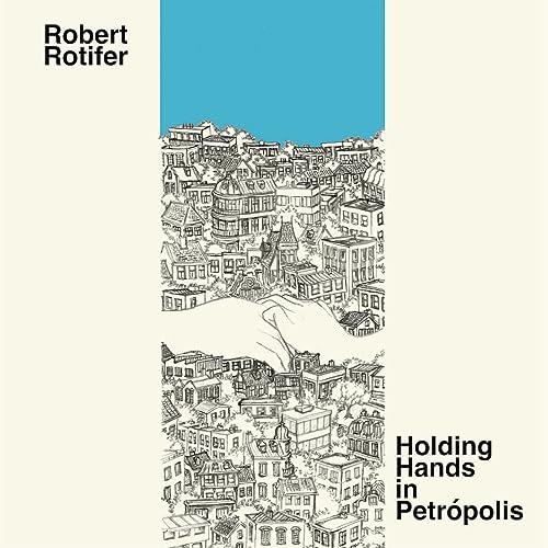 ROBERT ROTIFER - HOLDING HANDS IN PETROPOLIS - CD image 1