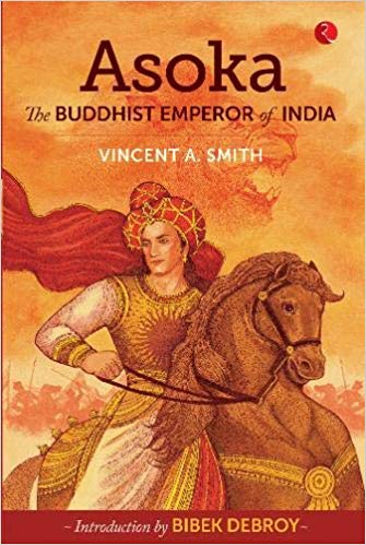 Asoka : The Buddhist Emperor of India