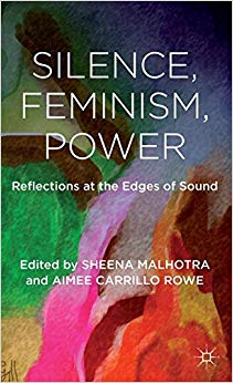 Silence, Feminism, Power : Reflections at the Edges of Sound