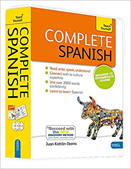 Complete Spanish Beginner to Intermediate Book and Audio Course : Learn to read, write, speak and understand a new language with Teach Yourself