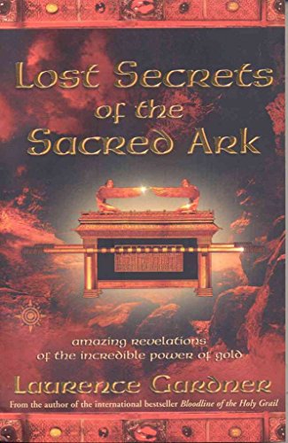 Laurence Gardner - Lost Secrets of the Sacred Ark : Amazing Revelation image 1