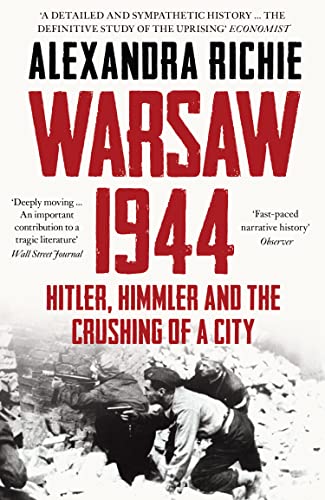 Alexandra Richie - Warsaw 1944 : Hitler, Himmler and the Crushing of a image 1