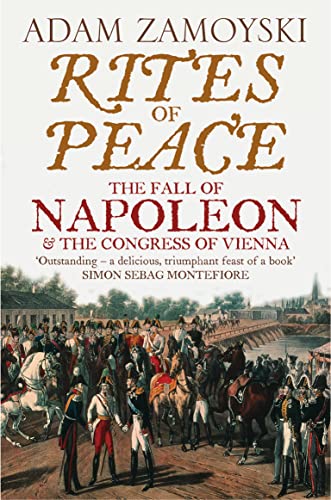 Adam Zamoyski - Rites of Peace : The Fall of Napoleon and the Congress image 1