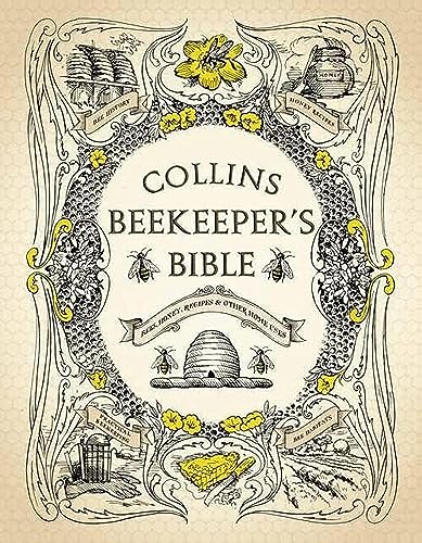 Collins Beekeeper's Bible : Bees, Honey, Recipes and Other Home Us image 1