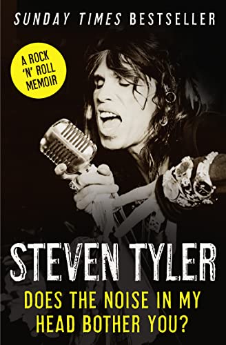 Steven Tyler - Does the Noise in My Head Bother You? : The Autobiograp image 1