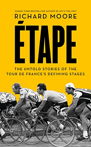 Richard Moore - Etape : The Untold Stories of the Tour De France's image 1