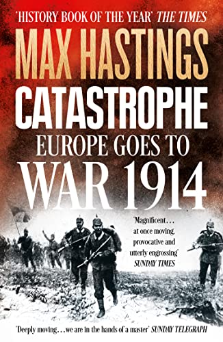 Sir Max Hastings - Catastrophe : Europe Goes to War 1914 - Paperback image 1