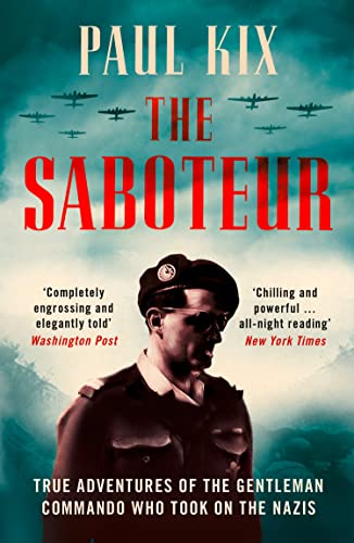 Paul Kix - Saboteur : True Adventures of the Gentleman Commando Who To image 1