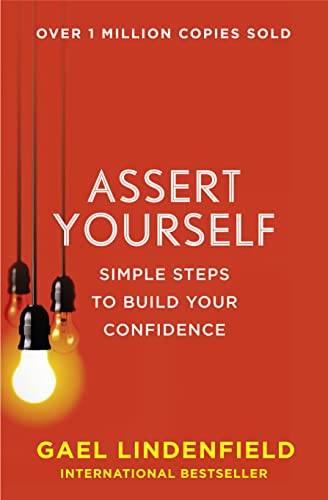 Gael Lindenfield - Assert Yourself : Simple Steps to Build Your Confid image 1