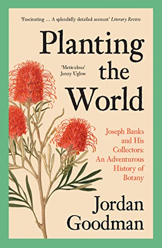 Jordan Goodman - Planting the World : Joseph Banks and His Collectors: image 1