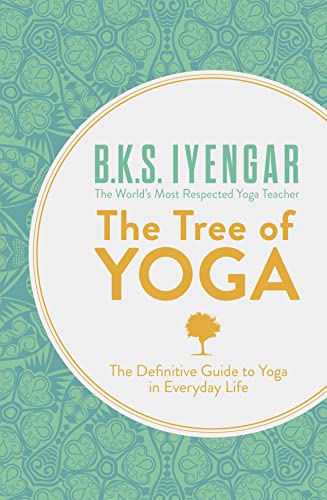 B.K.S. Iyengar - Tree of Yoga : The Definitive Guide to Yoga in Everyd image 1