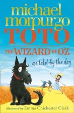 Michael Morpurgo - Toto : The Dog-Gone Amazing Story of the Wizard of image 1