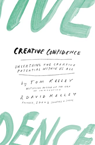 David Kelley - Creative Confidence : Unleashing the Creative Potential image 1