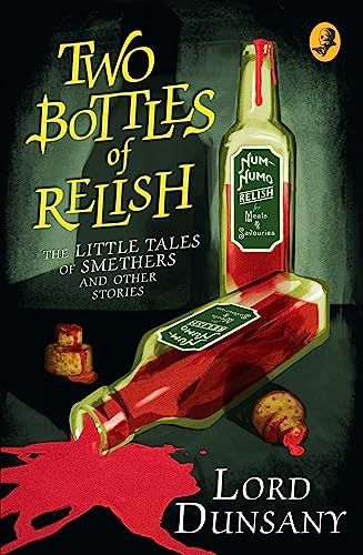 Lord Dunsany - Two Bottles of Relish : The Little Tales of Smethers an image 1