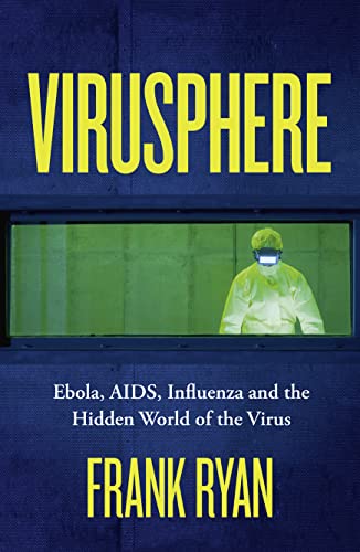 Frank Ryan - Virusphere : Ebola, AIDS, Influenza and the Hidden World image 1