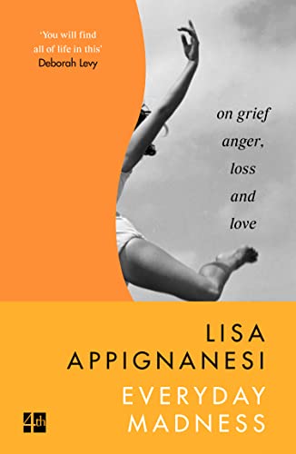 Lisa Appignanesi - Everyday Madness : On Grief, Anger, Loss and Love - image 1