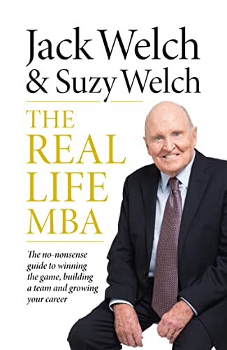 Jack Welch - Real-Life MBA : The No-Nonsense Guide to Winning the Game image 1