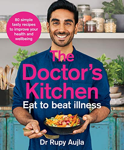 Rupy Aujla - Doctor's Kitchen - Eat to Beat Illness : A Simple Way image 1