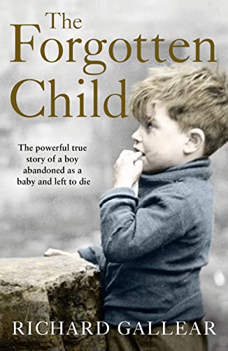 Richard Gallear - Forgotten Child : The Powerful True Story of a Boy A image 1