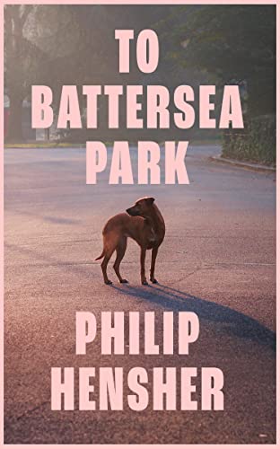 Philip Hensher - To Battersea Park - Hardback image 1