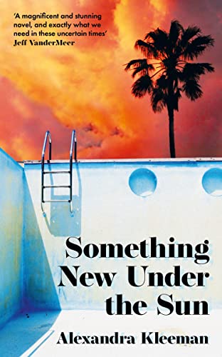 Alexandra Kleeman - Something New Under the Sun - Hardback image 1